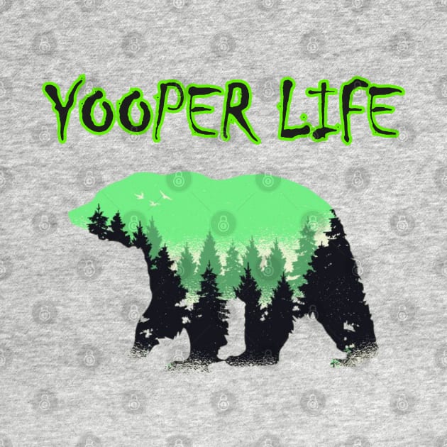 YOOPER LIFE BEAR by The Yooper Life